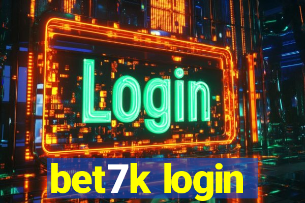 bet7k login